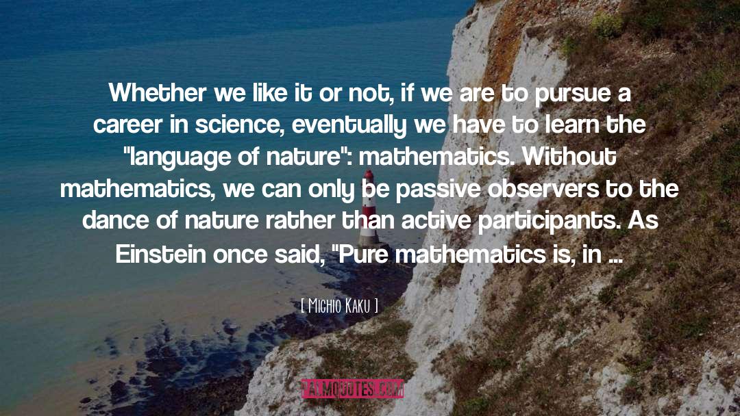 Pure Mathematics quotes by Michio Kaku