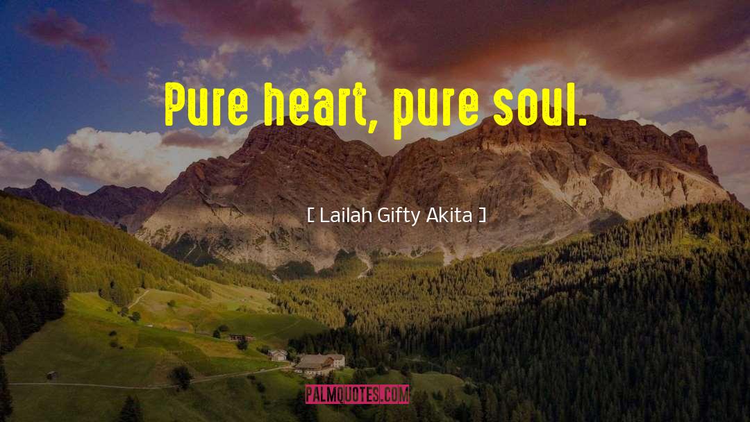 Pure Soul quotes by Lailah Gifty Akita
