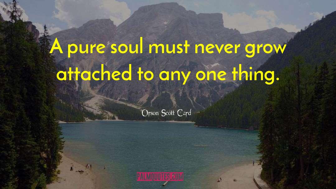 Pure Soul quotes by Orson Scott Card