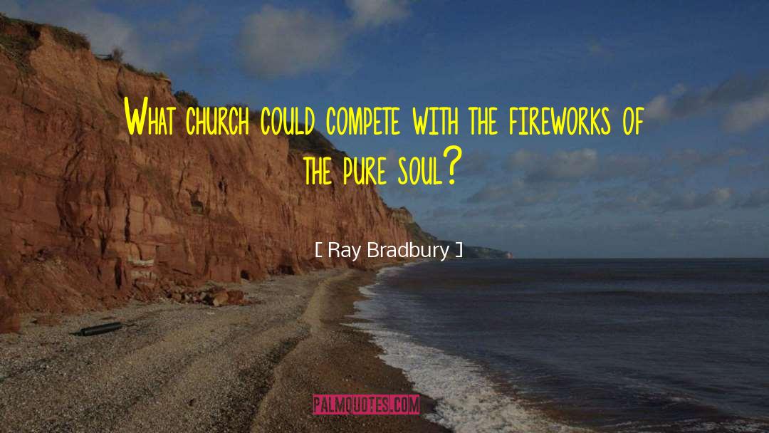 Pure Soul quotes by Ray Bradbury