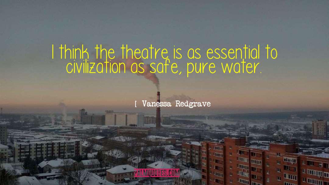 Pure Water quotes by Vanessa Redgrave