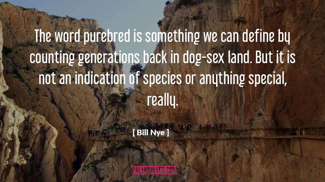 Purebred Rescue quotes by Bill Nye