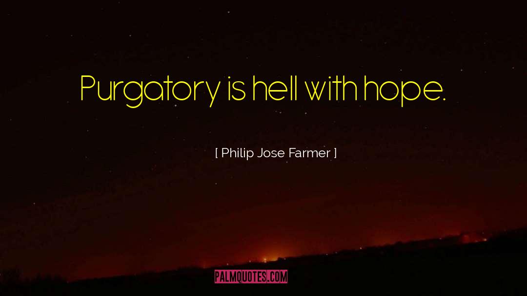 Purgatory quotes by Philip Jose Farmer