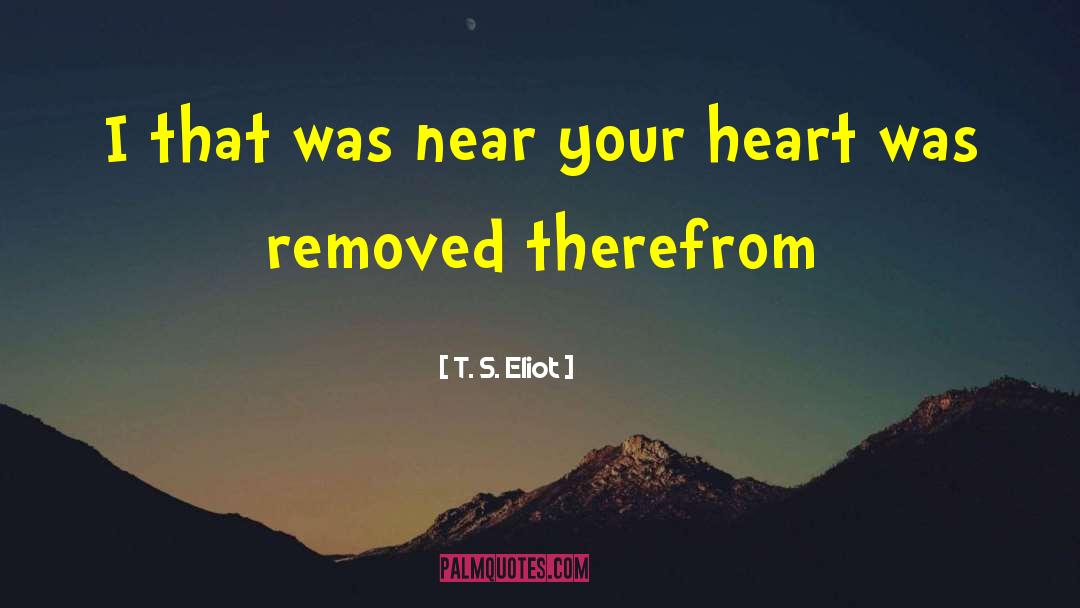Purify Your Heart quotes by T. S. Eliot