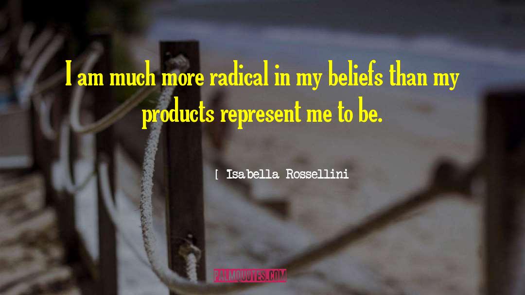 Puristic Products quotes by Isabella Rossellini