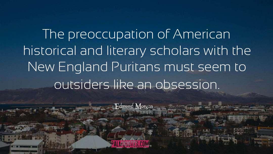 Puritans quotes by Edmund Morgan