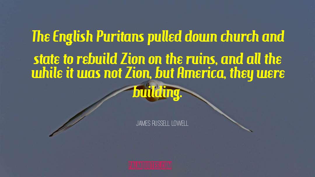Puritans quotes by James Russell Lowell