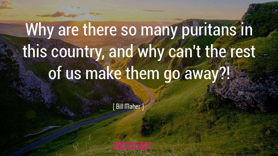 Puritans quotes by Bill Maher