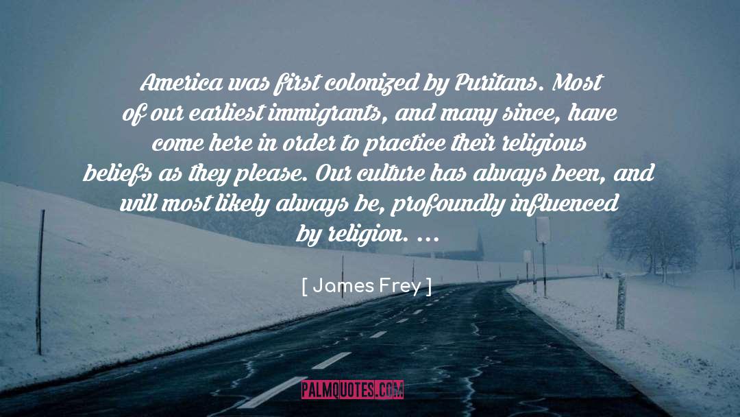 Puritans quotes by James Frey