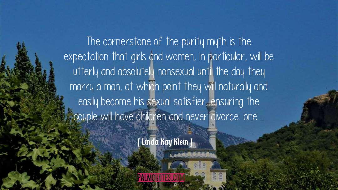Purity Myth quotes by Linda Kay Klein