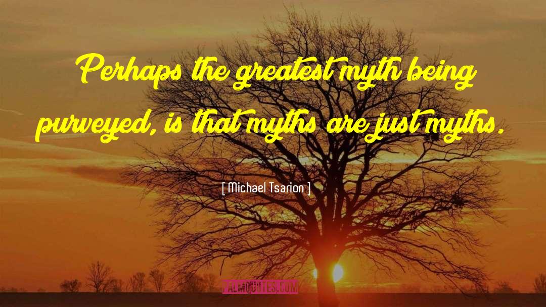 Purity Myth quotes by Michael Tsarion