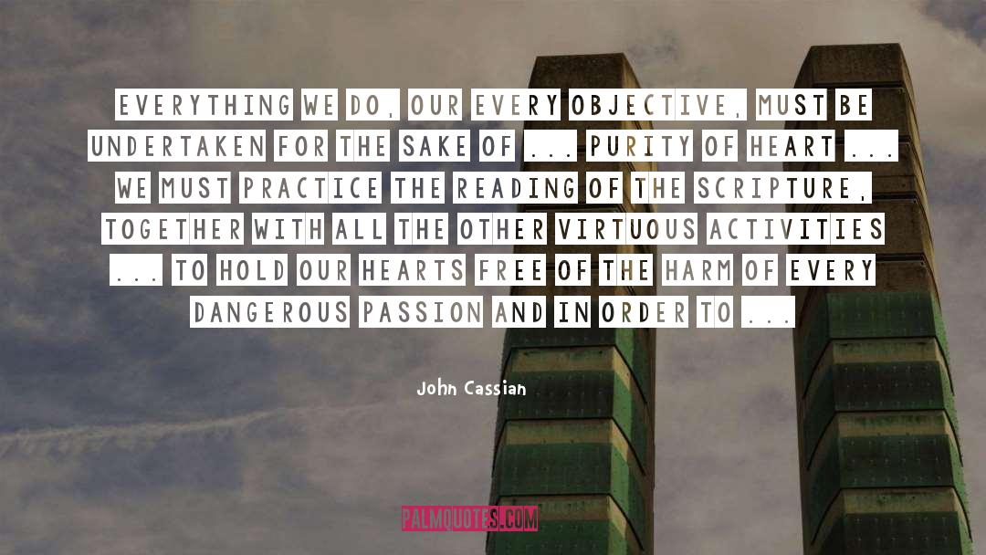 Purity Of Heart quotes by John Cassian