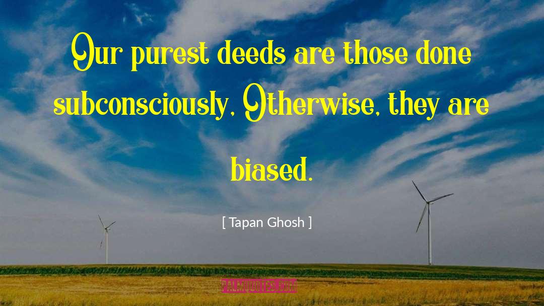 Purity Of Heart quotes by Tapan Ghosh