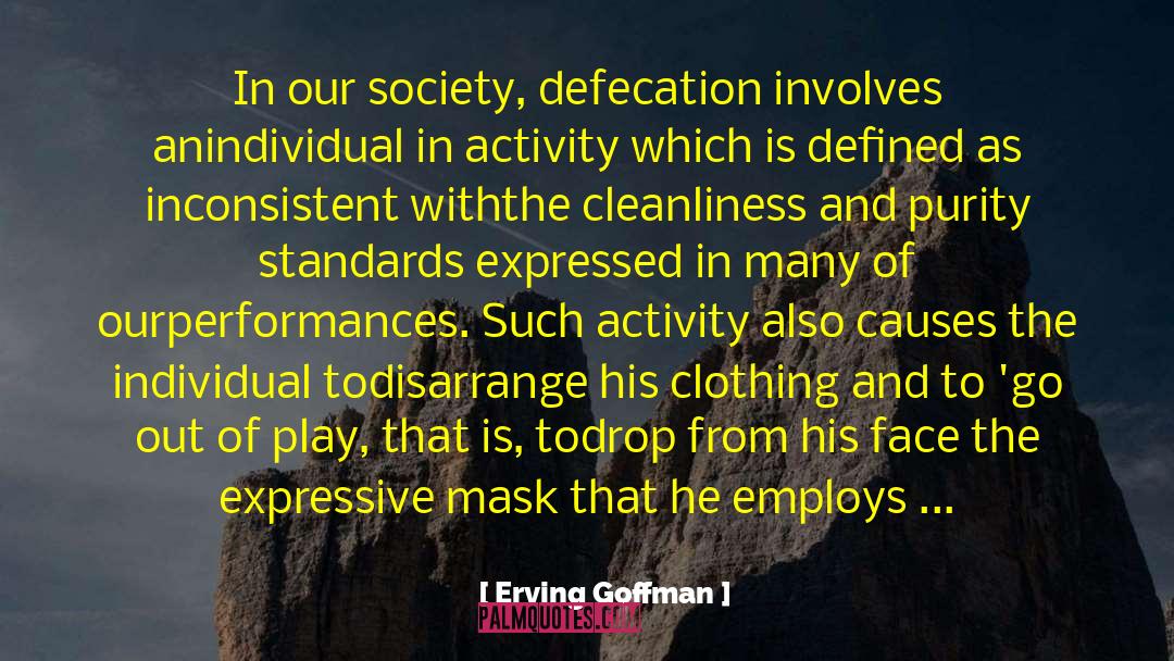 Purity Of Intention quotes by Erving Goffman