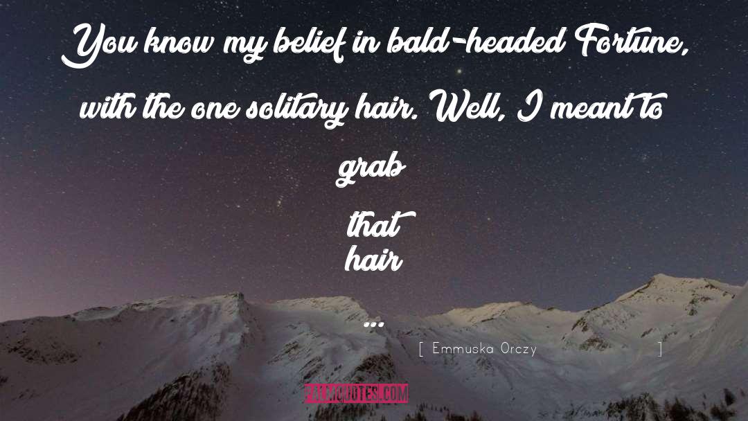 Purple Hair quotes by Emmuska Orczy