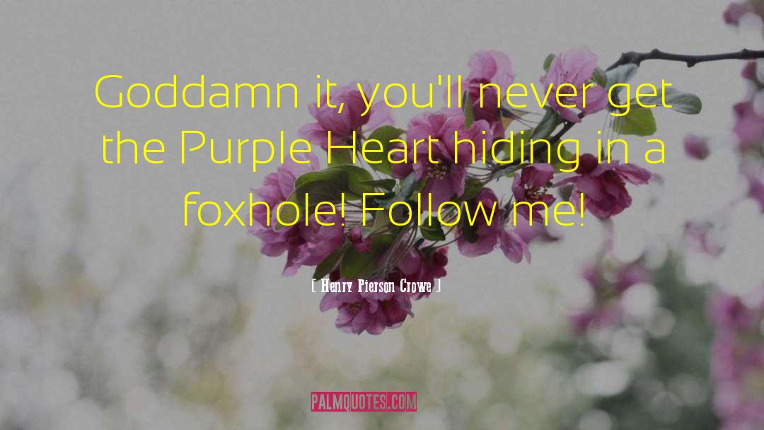 Purple Heart quotes by Henry Pierson Crowe
