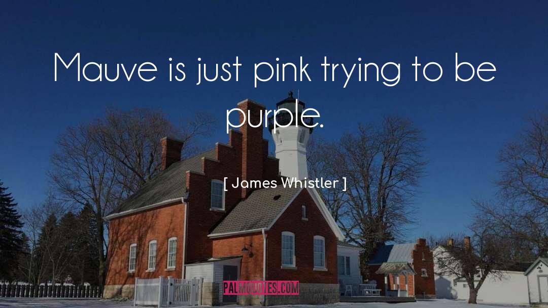 Purple quotes by James Whistler