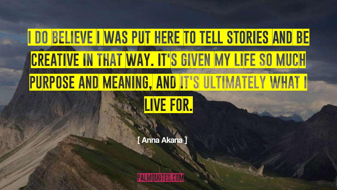 Purpose And Meaning quotes by Anna Akana
