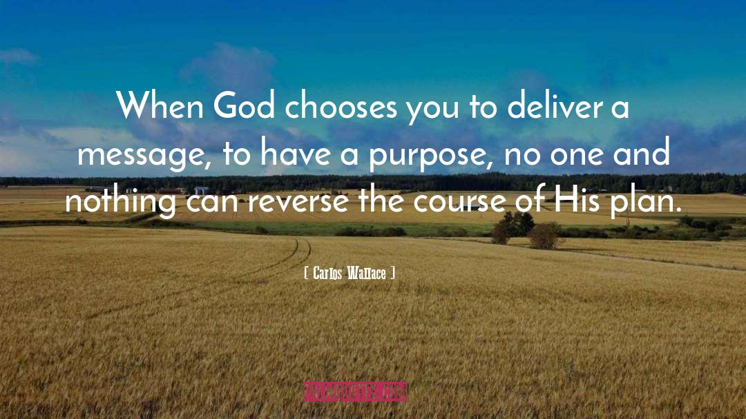 Purpose Driven Life quotes by Carlos Wallace