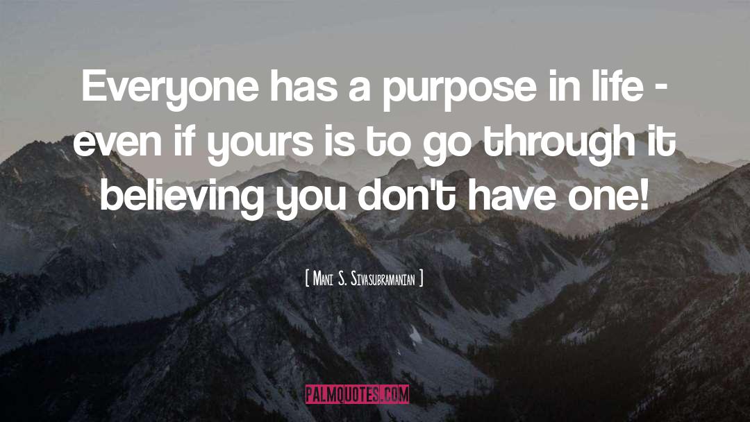 Purpose Driven Life quotes by Mani S. Sivasubramanian