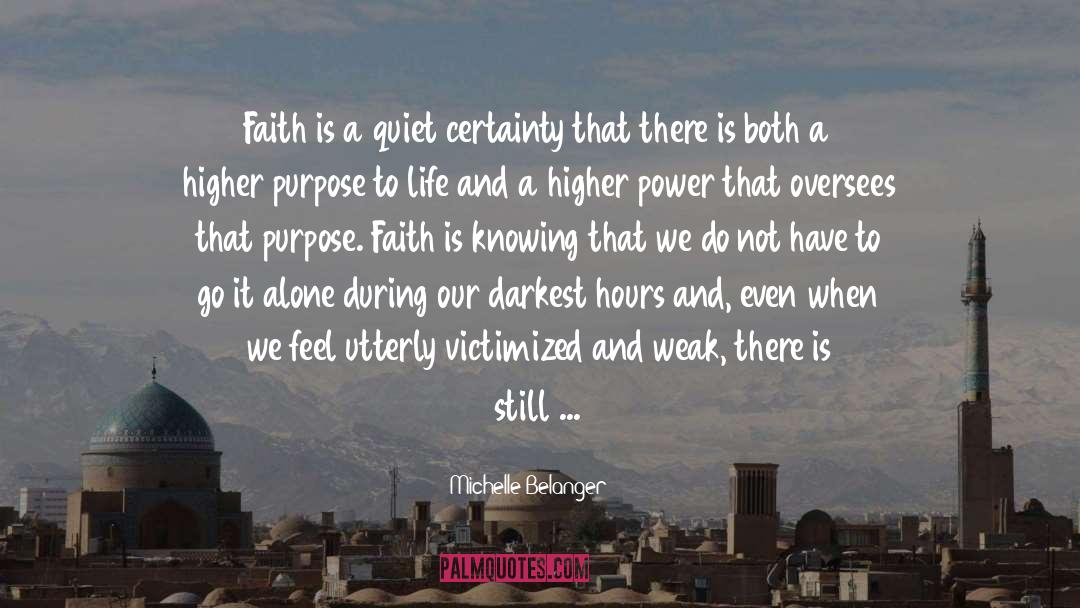 Purpose Faith quotes by Michelle Belanger