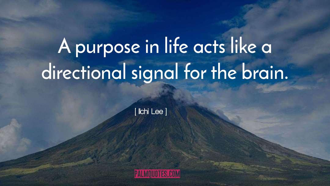 Purpose In Life quotes by Ilchi Lee