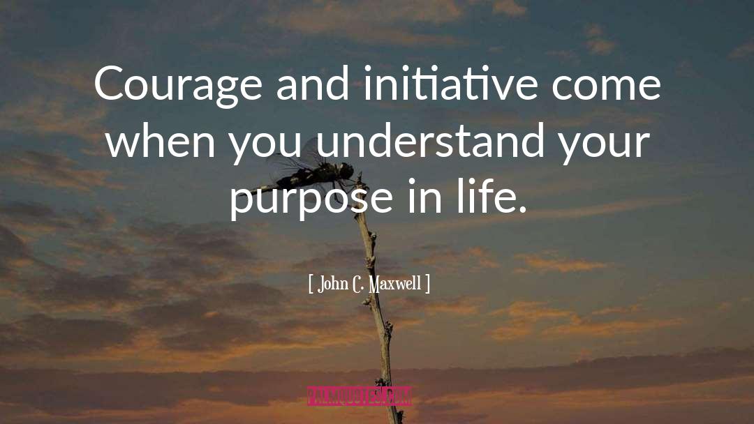 Purpose In Life quotes by John C. Maxwell