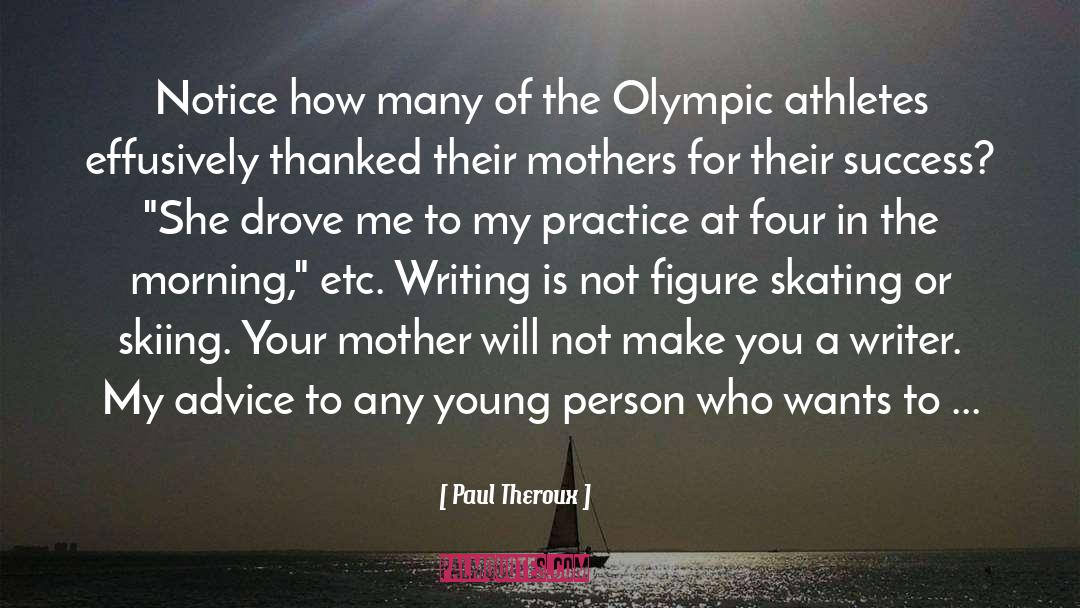 Purpose In Writing quotes by Paul Theroux