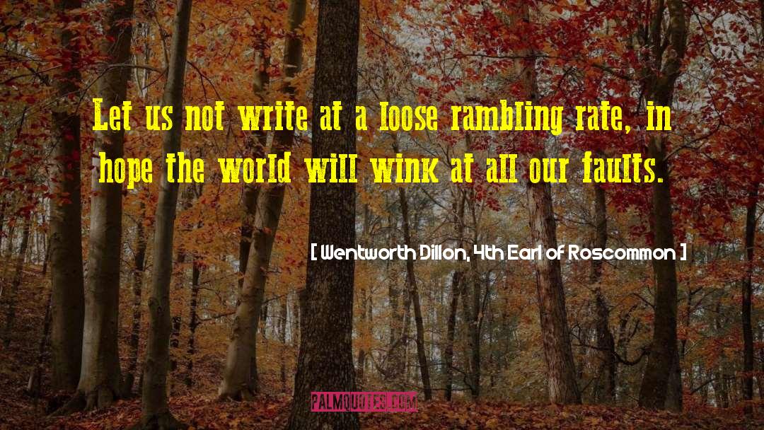 Purpose In Writing quotes by Wentworth Dillon, 4th Earl Of Roscommon