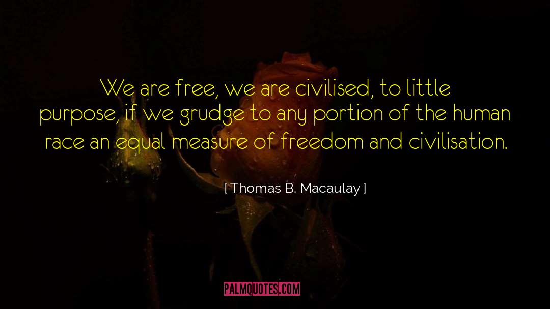 Purpose Of Business quotes by Thomas B. Macaulay