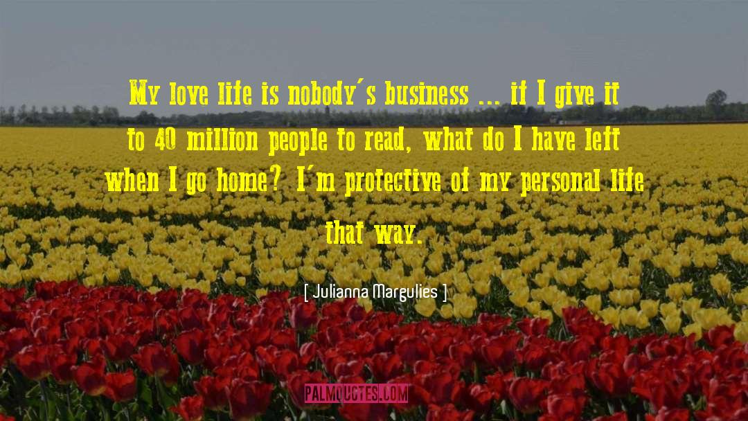 Purpose Of Business quotes by Julianna Margulies