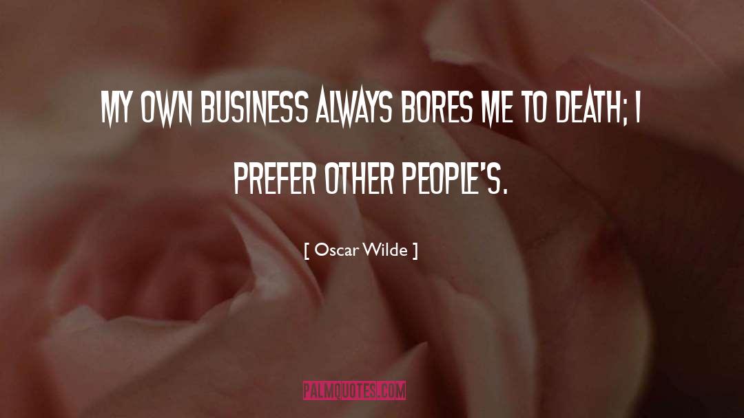 Purpose Of Business quotes by Oscar Wilde