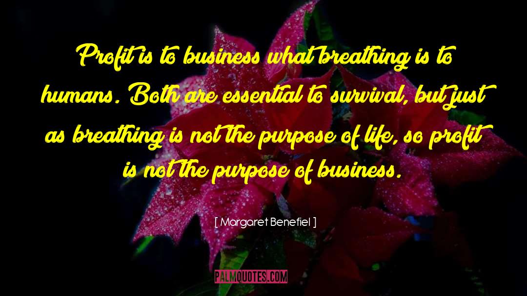 Purpose Of Business quotes by Margaret Benefiel