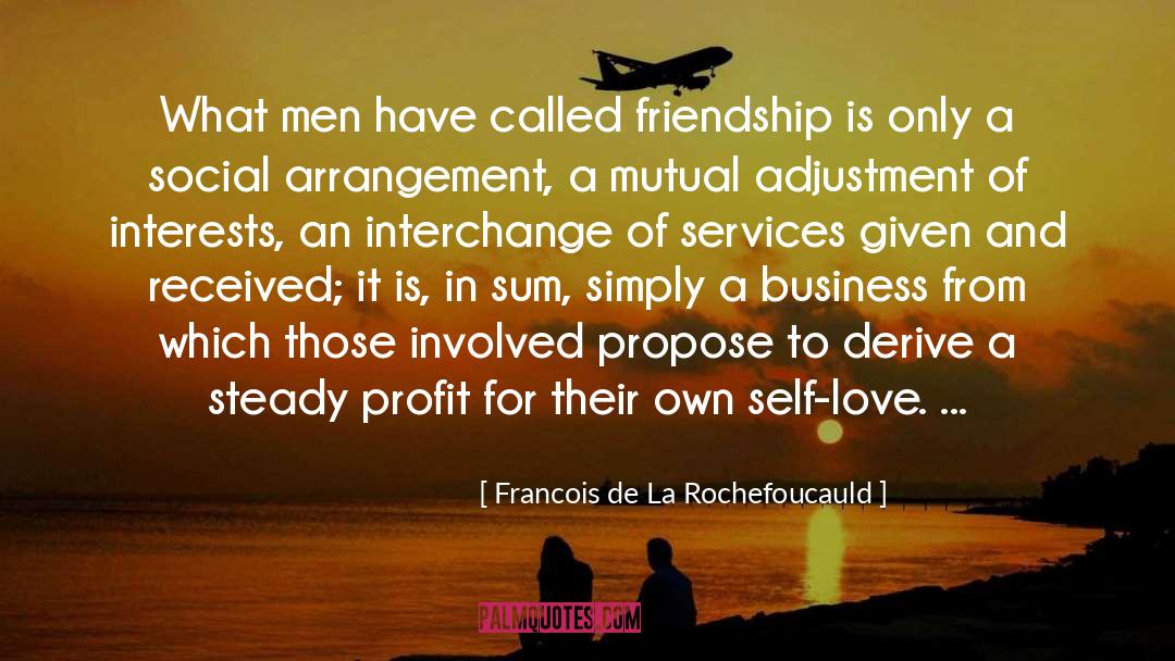 Purpose Of Business quotes by Francois De La Rochefoucauld