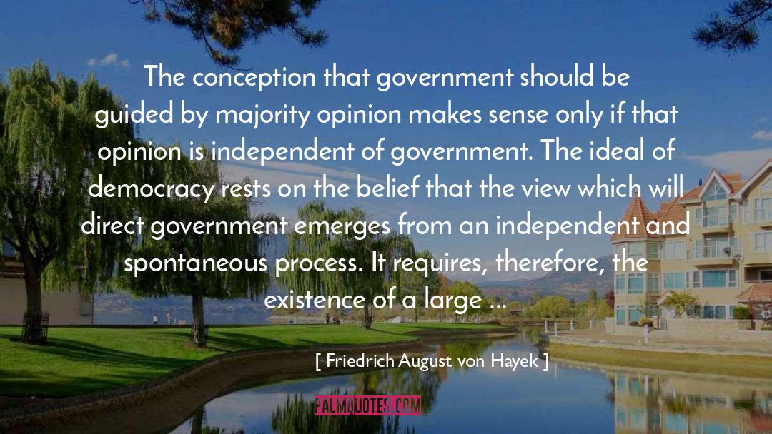 Purpose Of Democracy quotes by Friedrich August Von Hayek