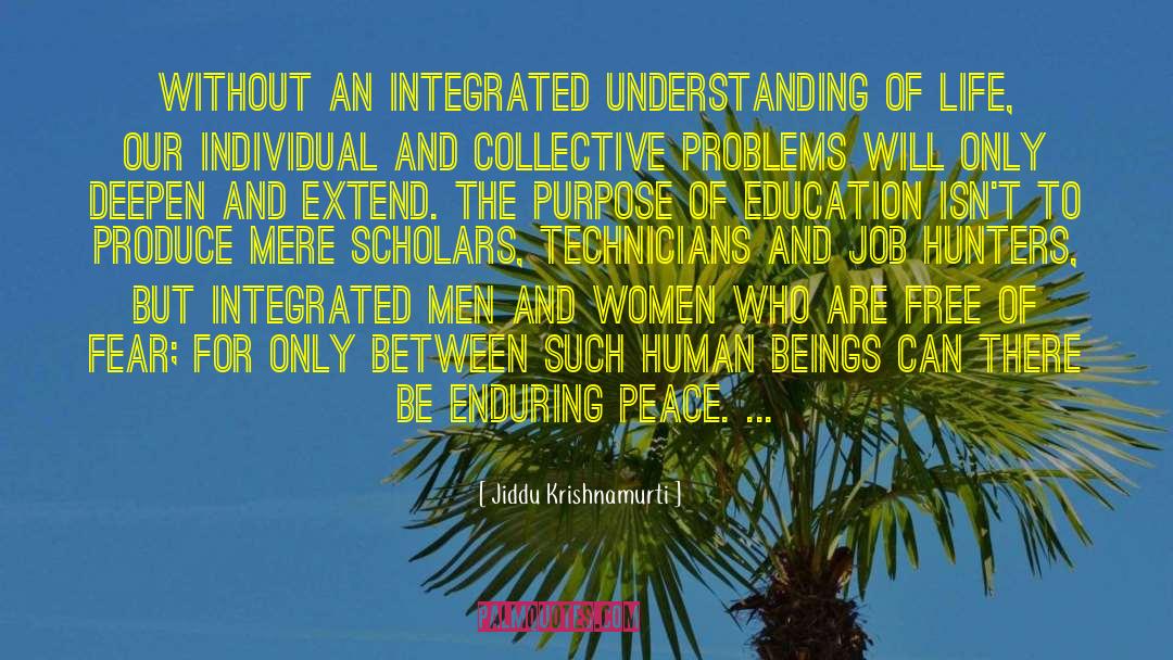 Purpose Of Education quotes by Jiddu Krishnamurti