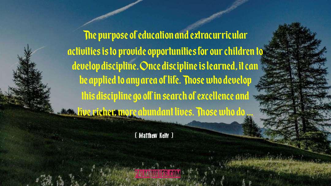 Purpose Of Education quotes by Matthew Kelly