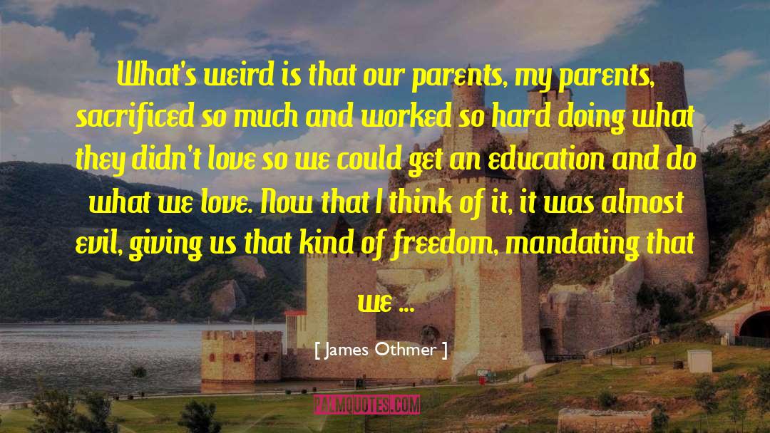 Purpose Of Education quotes by James Othmer