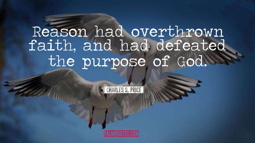 Purpose Of God quotes by Charles S. Price