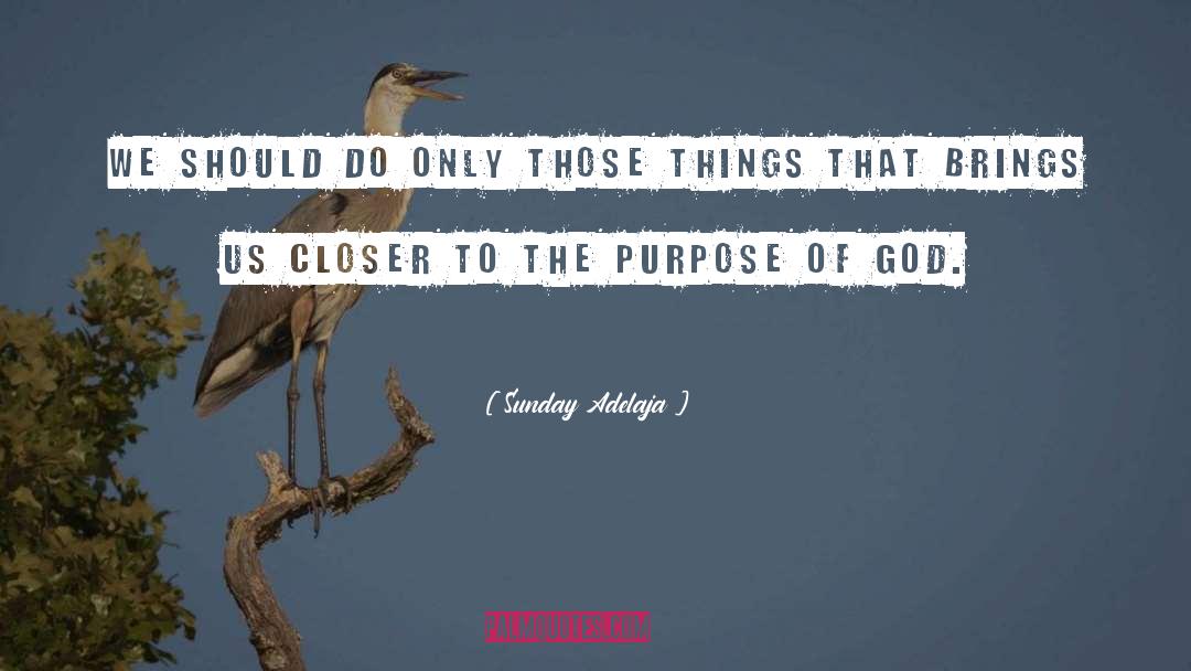 Purpose Of God quotes by Sunday Adelaja