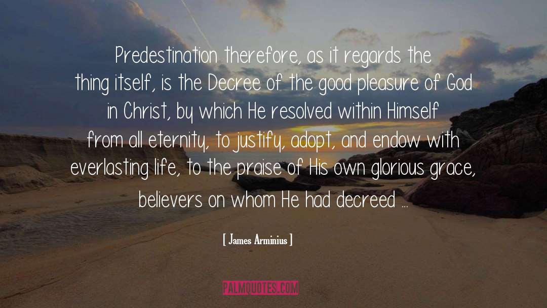 Purpose Of God quotes by James Arminius
