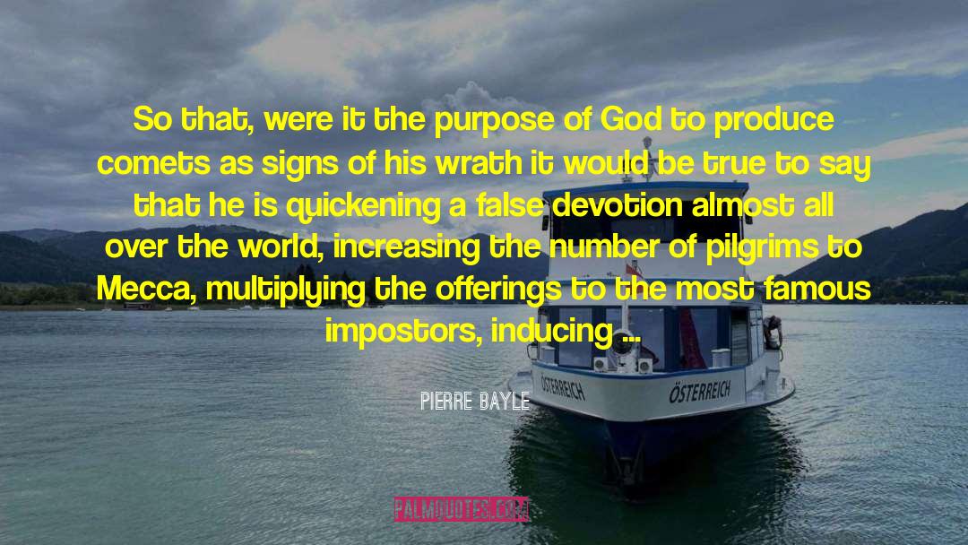 Purpose Of God quotes by Pierre Bayle