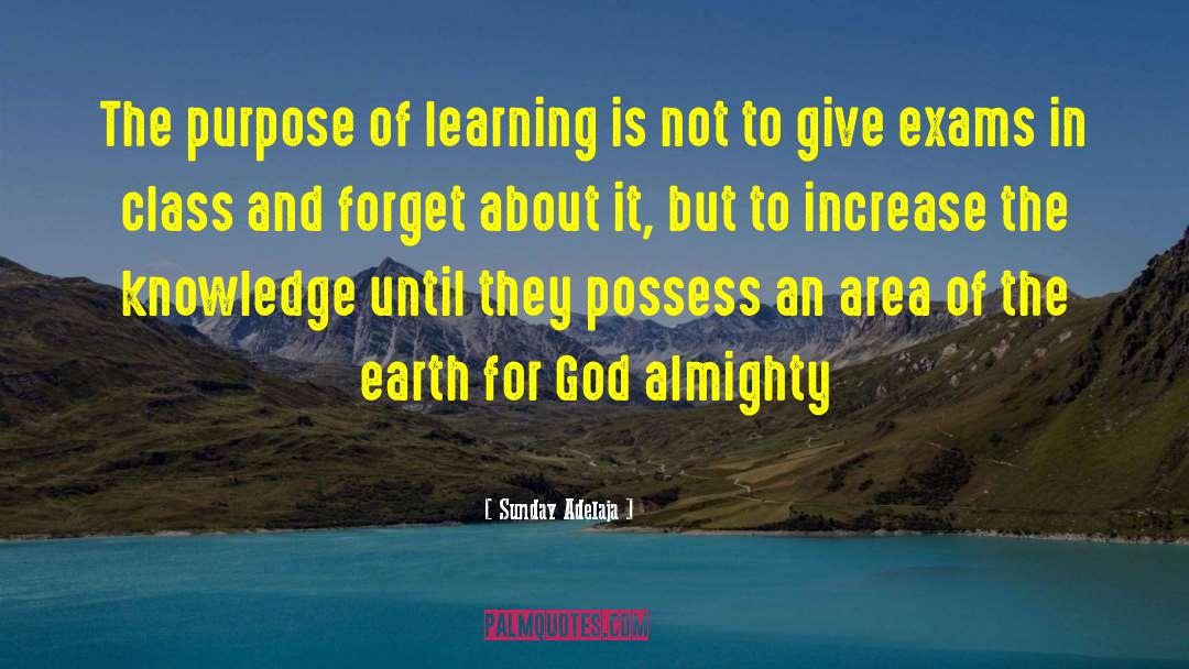 Purpose Of Learning quotes by Sunday Adelaja