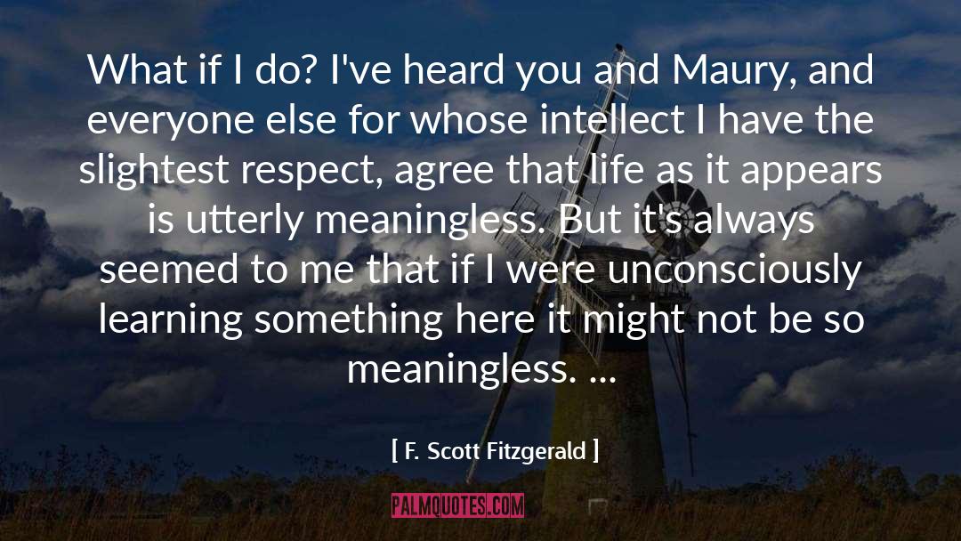 Purpose Of Learning quotes by F. Scott Fitzgerald