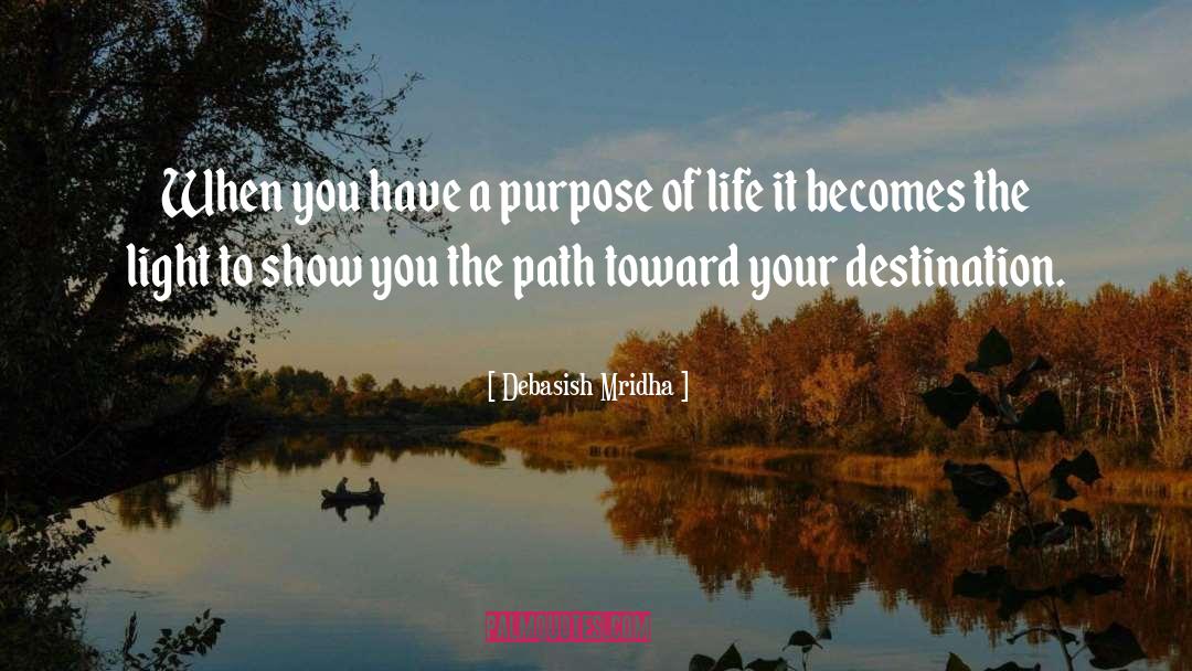 Purpose Of Life quotes by Debasish Mridha