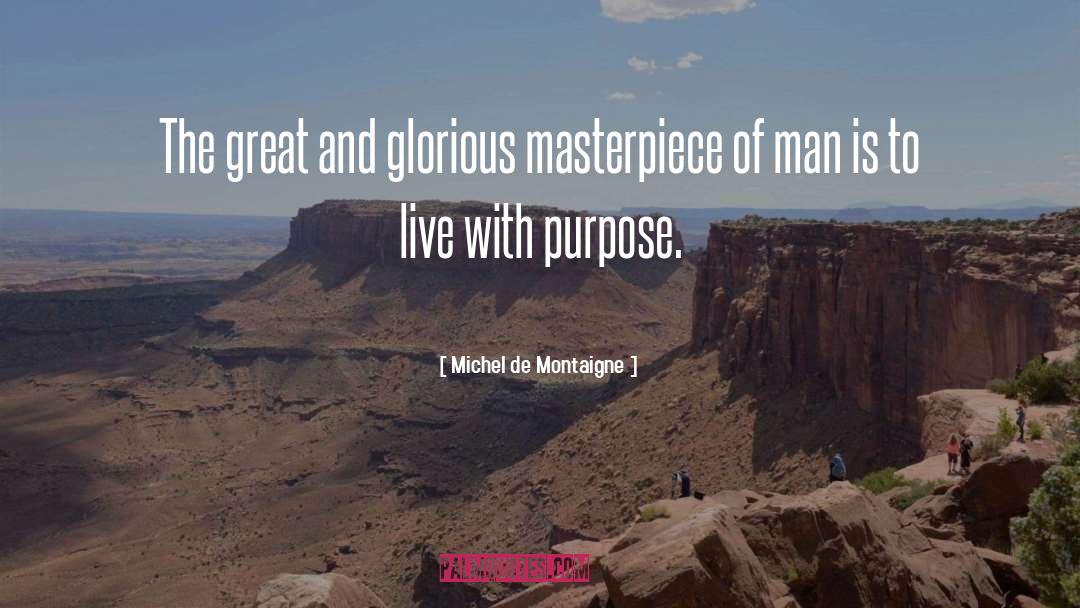 Purpose Of Life quotes by Michel De Montaigne