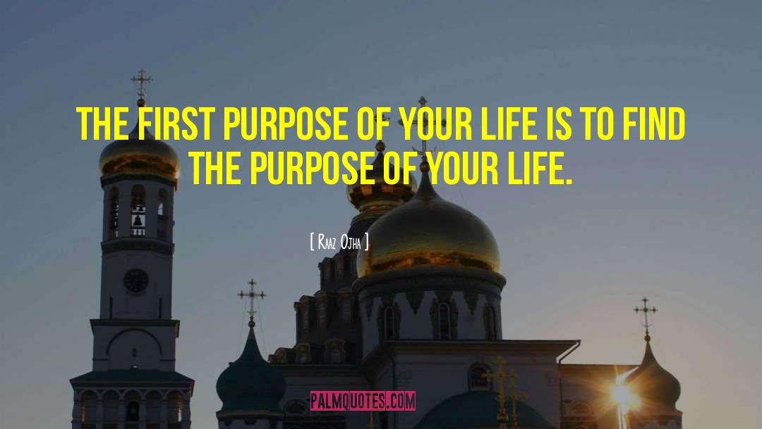 Purpose Of Life quotes by Raaz Ojha