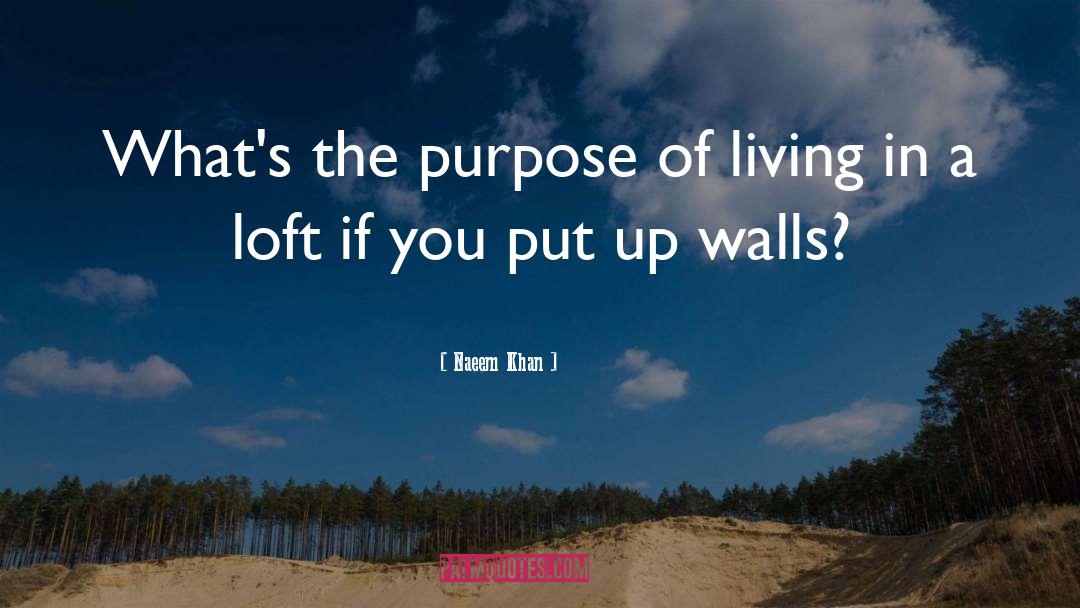 Purpose Of Living quotes by Naeem Khan