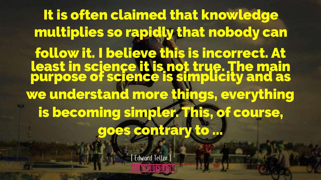 Purpose Of Science quotes by Edward Teller