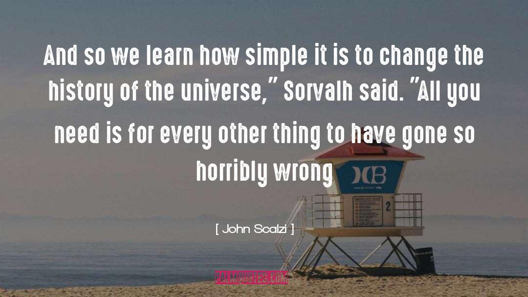 Purpose Of Universe quotes by John Scalzi